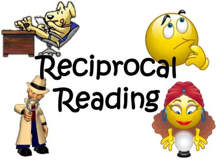 Reciprocal Reading.