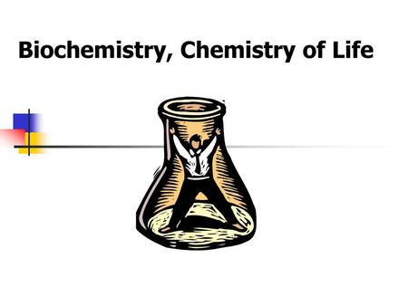 Biochemistry, Chemistry of Life