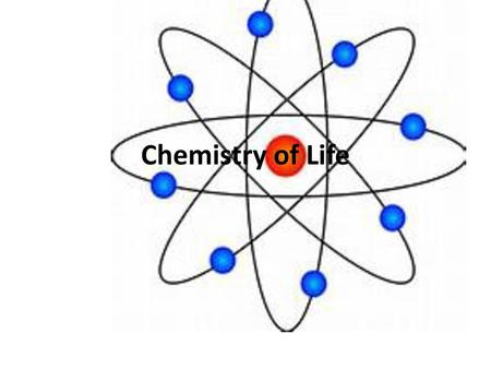 Chemistry of Life.