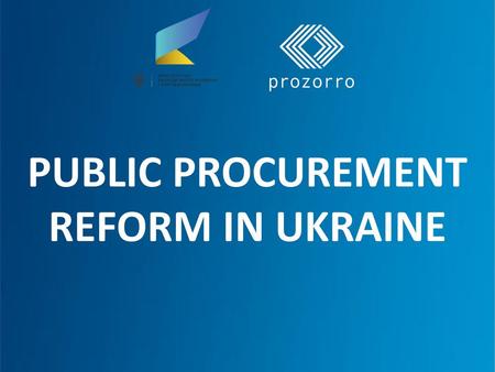 PUBLIC PROCUREMENT REFORM IN UKRAINE.