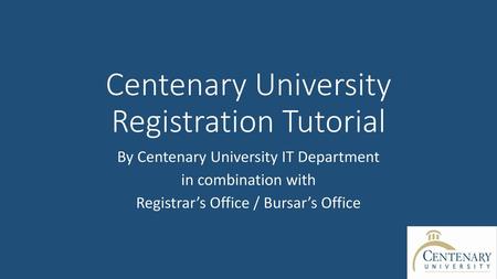 Centenary University Registration Tutorial