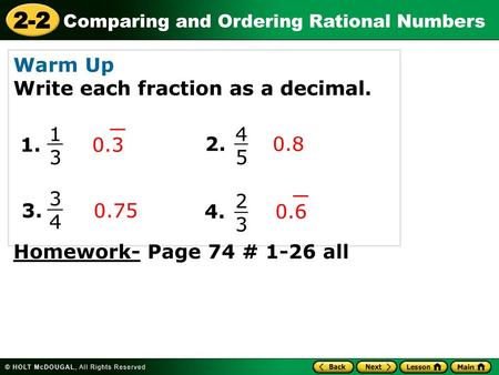 Warm Up Write each fraction as a decimal. Homework- Page 74 # 1-26 all