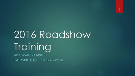 2016 E-rate Training Preparing for Funding Year 2017