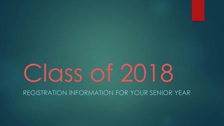 Registration information for your senior year