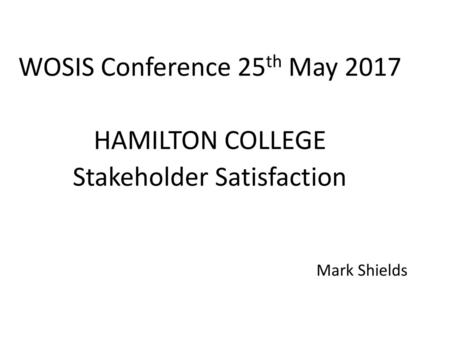 WOSIS Conference 25th May 2017 HAMILTON COLLEGE