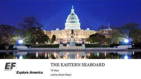 The Eastern Seaboard 10 days Led by Stuart Gloyn.