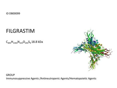 FILGRASTIM C845H1343N223O243S kDa ID DB00099 GROUP