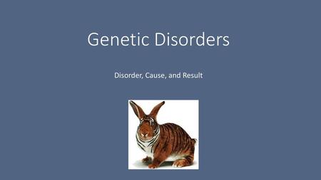 Disorder, Cause, and Result