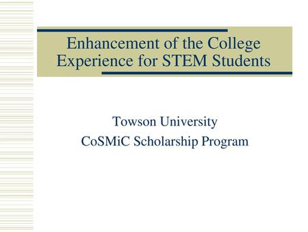 Enhancement of the College Experience for STEM Students