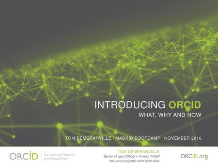 Introducing orcid What, why and how