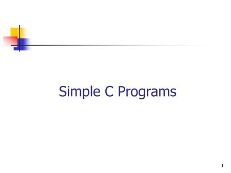 Simple C Programs.