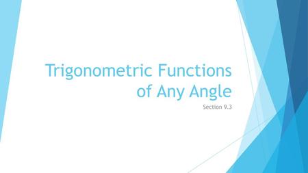 Trigonometric Functions of Any Angle