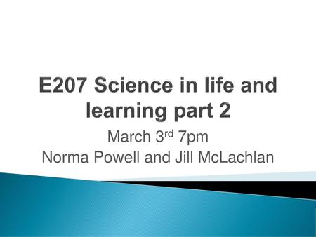 E207 Science in life and learning part 2