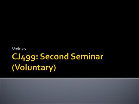 CJ499: Second Seminar (Voluntary)