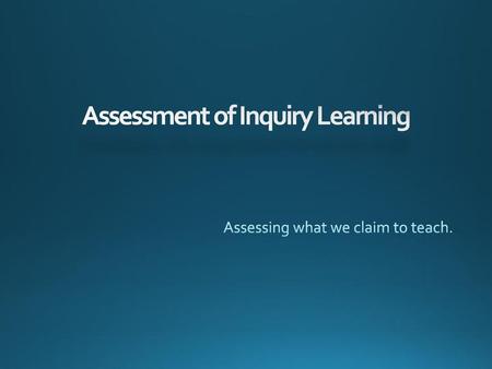 Assessment of Inquiry Learning