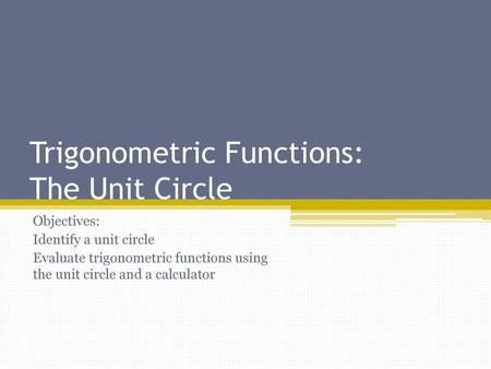 Trigonometric Functions: The Unit Circle