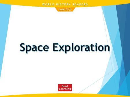 WORLD HISTORY READERS Level 3-① Space Exploration.