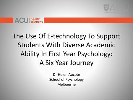 Dr Helen Aucote School of Psychology Melbourne