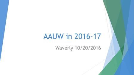 AAUW in 2016-17 Waverly 10/20/2016.