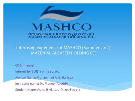 Internship experience at MASHCO (Summer 2012) MAZEN M