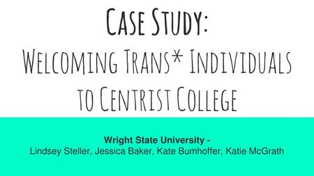 Case Study: Welcoming Trans* Individuals to Centrist College