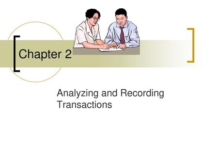 Analyzing and Recording Transactions