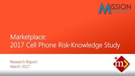 Marketplace: 2017 Cell Phone Risk-Knowledge Study