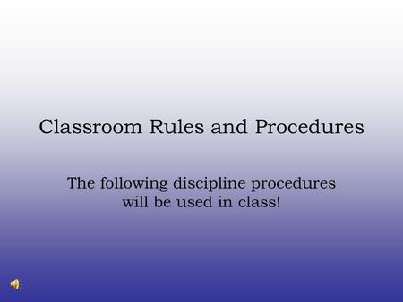 Classroom Rules and Procedures