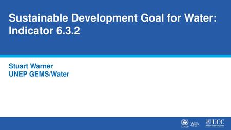 Sustainable Development Goal for Water: Indicator 6.3.2