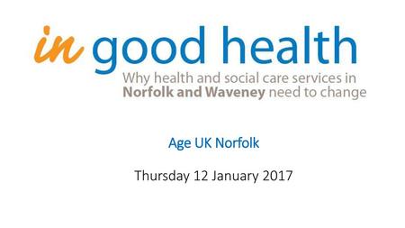 Age UK Norfolk Thursday 12 January 2017