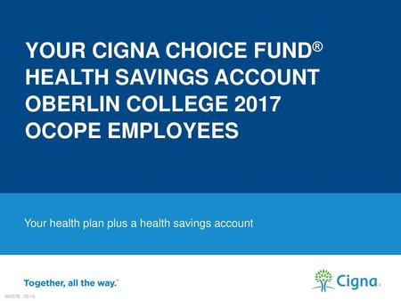 Your health plan plus a health savings account