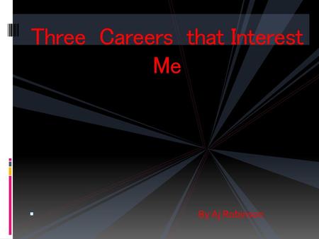 Three Careers that Interest Me