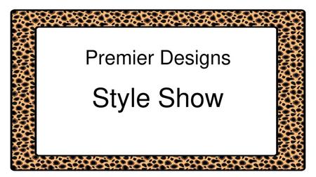 Premier Designs Style Show.