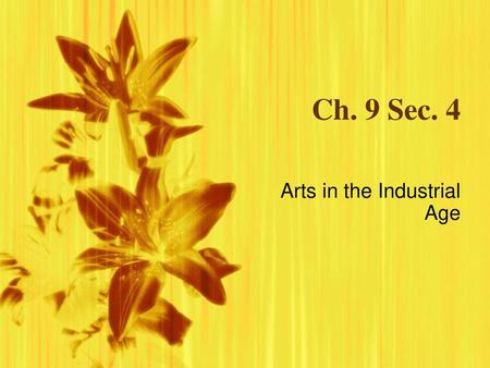 Arts in the Industrial Age