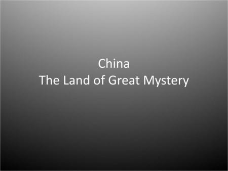 China The Land of Great Mystery