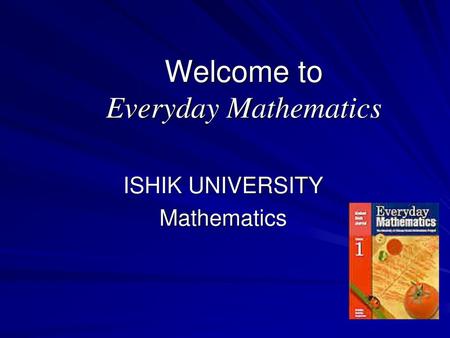 Welcome to Everyday Mathematics