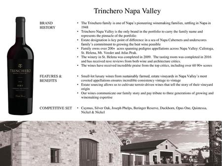 Trinchero Napa Valley BRAND HISTORY FEATURES & BENEFITS