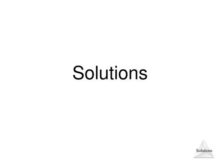 Solutions.