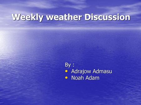 Weekly weather Discussion