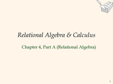 Relational Algebra & Calculus