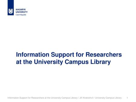 Information Support for Researchers at the University Campus Library