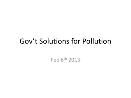 Gov’t Solutions for Pollution