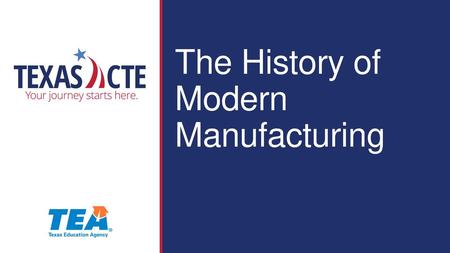 The History of   Modern   Manufacturing