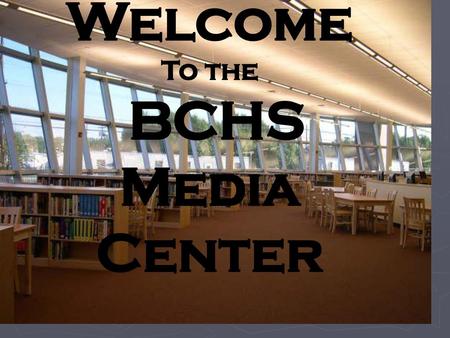 Welcome BCHS Media Center