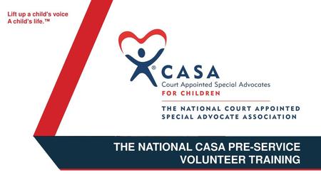 THE NATIONAL CASA PRE-SERVICE VOLUNTEER TRAINING