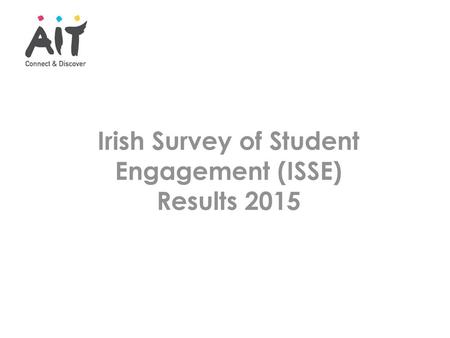 Irish Survey of Student Engagement (ISSE) Results 2015