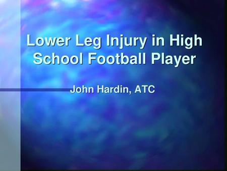 Lower Leg Injury in High School Football Player