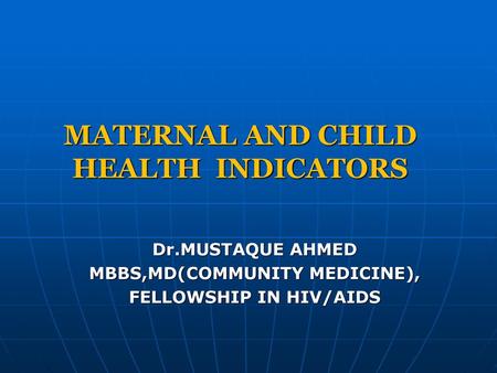 MATERNAL AND CHILD HEALTH INDICATORS