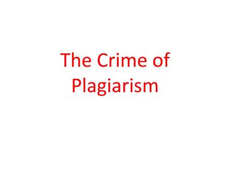 The Crime of Plagiarism