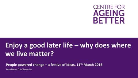 Enjoy a good later life – why does where we live matter?